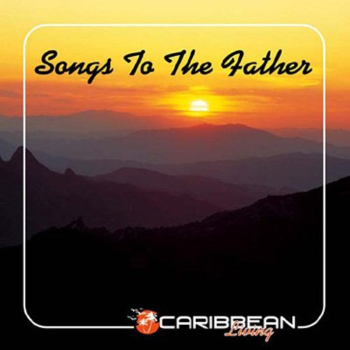 Songs To The Father - Songs To The Father [CD]
