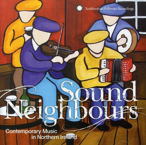 Sound Neighbours Contemporary Music In / Various - Sound Neighbours: Contemporary Music In Northern Ireland Music CD