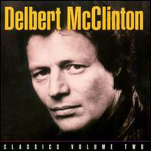 Delbert McClinton - Classics 2: Plain from the Heart [CD]
