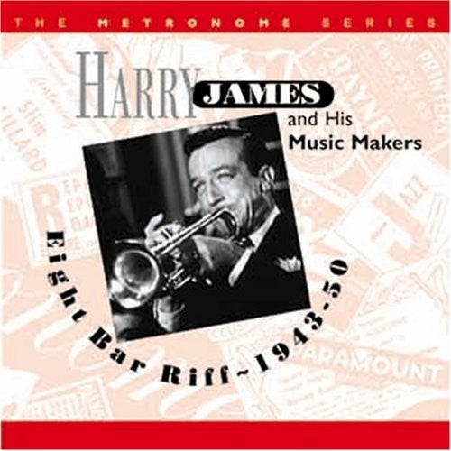 Harry James & His Musicmakers - Eight Bar Riff 1943-50 [CD]