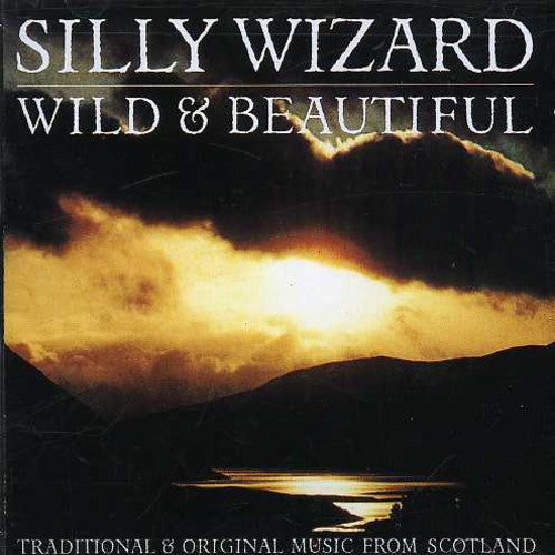 Silly Wizard - Wild & Beaitiful [CD]