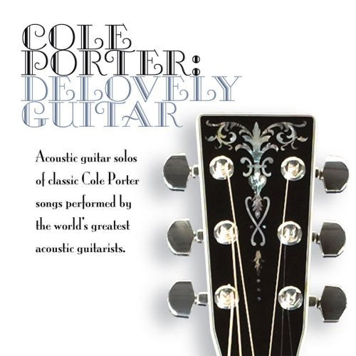 Cole Porter-Delovely Guitar - Cole Porter: Delovely Guitar Music CD