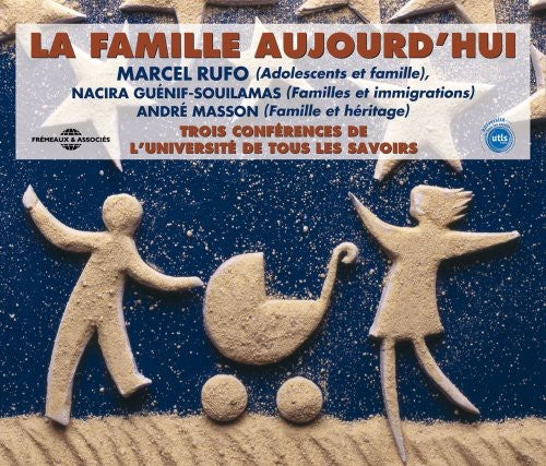 Universite De Tous Les Savoirs - La Famille Aujour D'hui: Par Marcel Rufo, Nacira Guenif-Souilamas EtAndre Masson Music CD