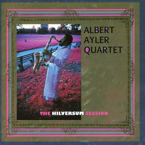 Albert Ayler Quartet - The Hilversum Session [CD]