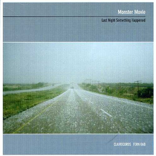 Monster Movie - Last Night Something Happened [CD]