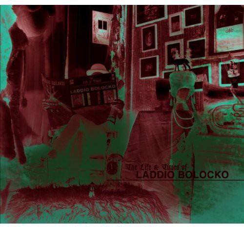 Laddio Bolocko - The Life and Times Of Laddio Bolocko [CD]