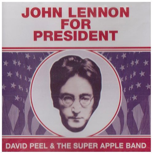 David Peel & Apple Band - John Lennon for President Music CD