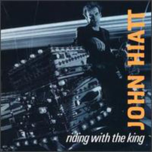 John Hiatt - Riding with the King [CD]