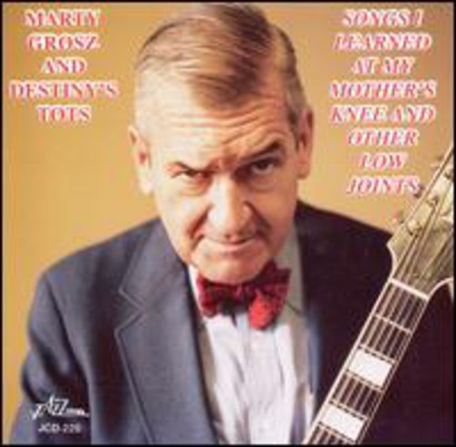 Marty Grosz - Songs I Learned at My Mothers Knee & Other Low Joi [CD]