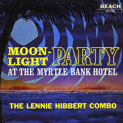 The Lennie Hibbert Combo - Moonlight Party At The Myrtle Bank Hotel (Japan) (Japan press) [New Vinyl LP]