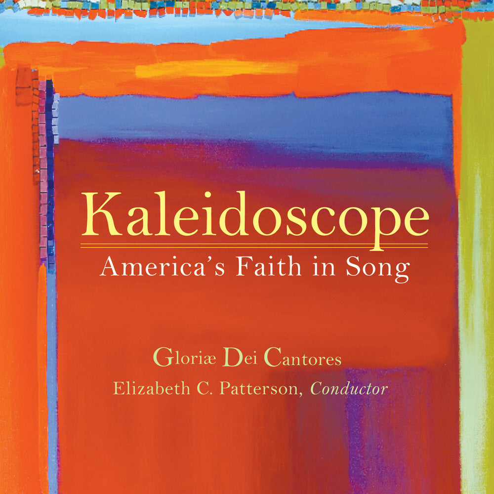 Gloriae Dei Cantores - Kaleidoscope   America's Faith In Song [CD]