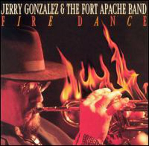 Jerry Gonzalez & Fort Apache B - Fire Dance [CD]