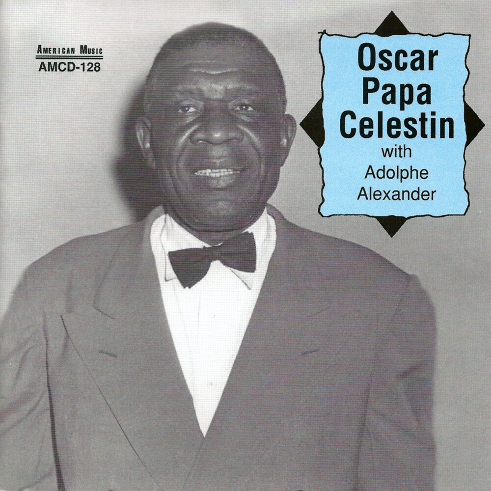 Oscar Celestin Papa - Oscar Papa Celestin with Adolphe Alexander [CD]