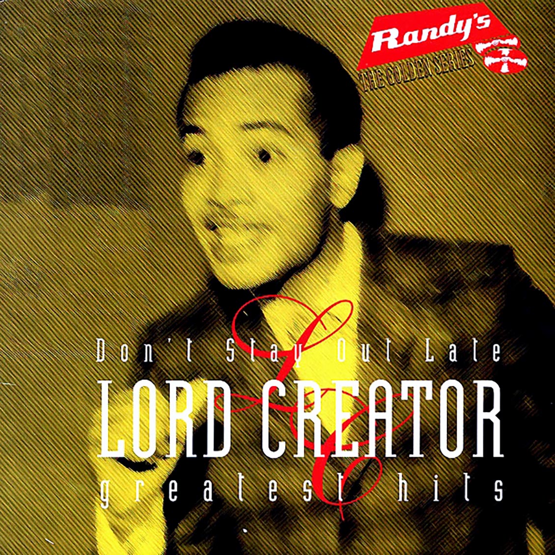 Lord Creator - Greatest Hits: Don't Stay Out Late [New Vinyl Record LP]