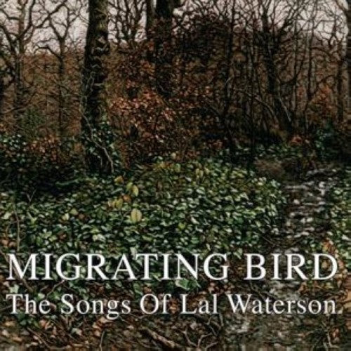 Migrating Bird The Songs Of Lal Waterson - Migrating Bird: The Songs Of Lal Waterson [CD]