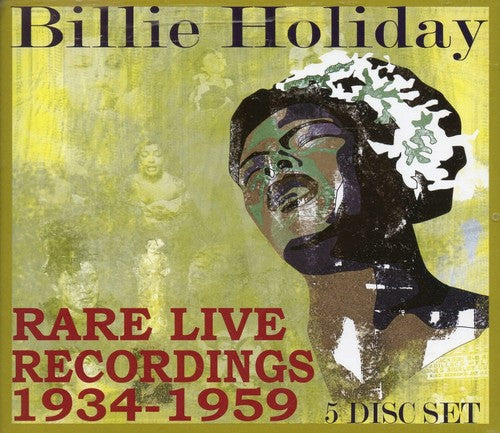 Billie Holiday - Rare Live Recordings 1935-1959 [5 CD]
