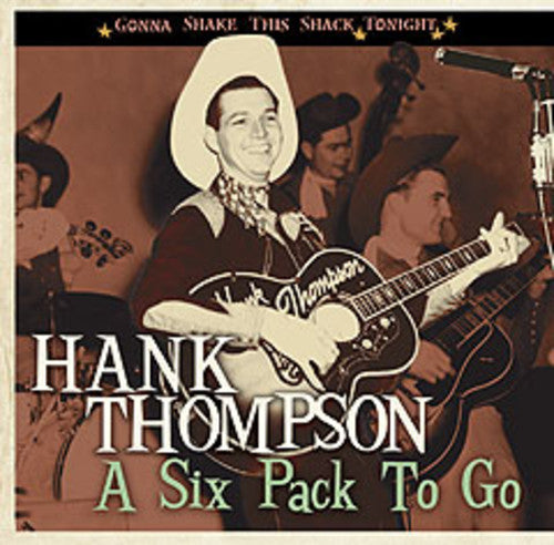 Hank Thompson - Six Pack to Go-Gonna Shake This Shack Tonight Music CD