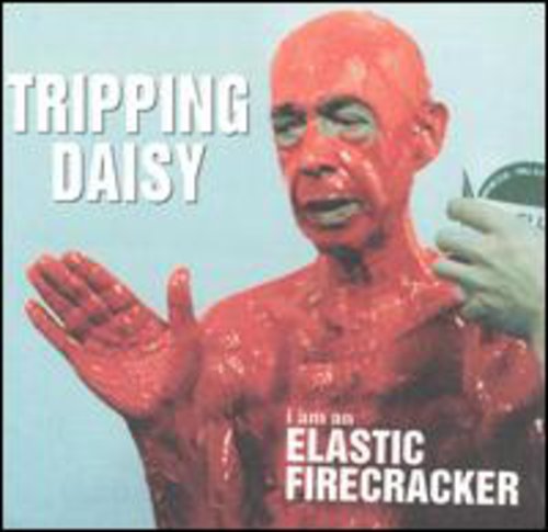 Tripping Daisy - I Am An Elastic Firecracker [CD]