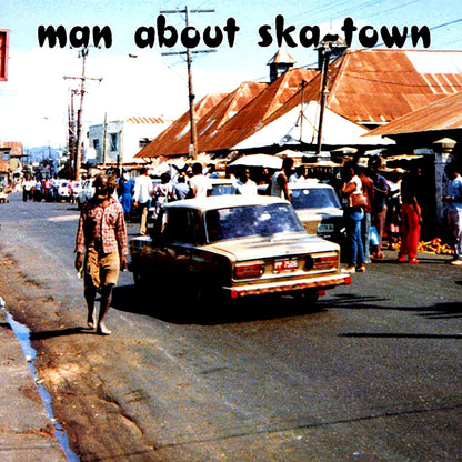 Skatalites, Lester Sterling, Bobby Aitken, Etc. - Man About Ska Town [New Vinyl Record LP]