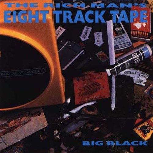 Big Black - Rich Man's 8 Track Tape [CD]