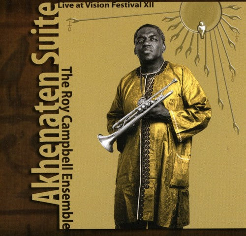 Roy Campbell - Akhenaten Suite: Live At Vision Festival XII [CD]