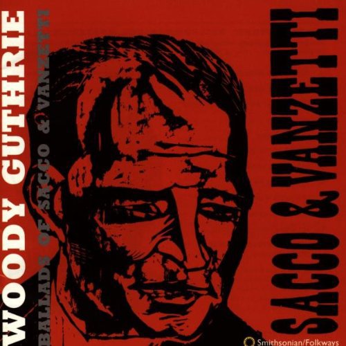 Woody Guthrie - Ballads of Sacco & Vanzetti [CD]