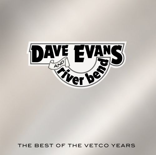 Dave Evans - The Best Of The Vetco Years [CD]