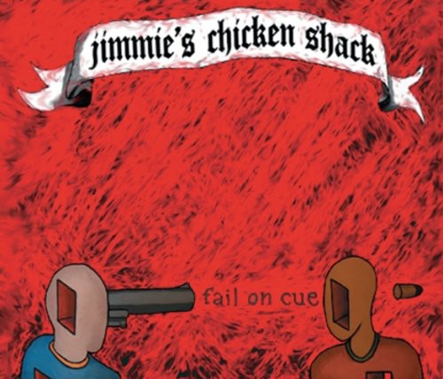 Jimmies Chicken Shack - Fail on Cue [CD]