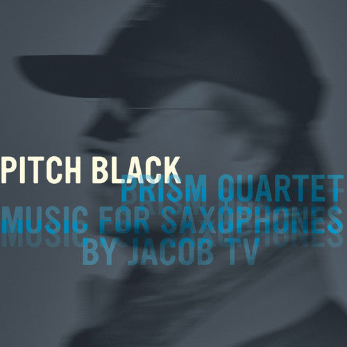 Prism - Pitch Black: Music for Saxophones By Jacob TV Music CD