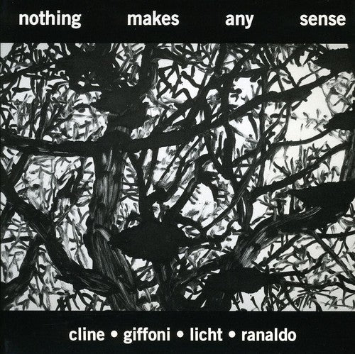 Cline/Giffoni/Licht/Ranaldo - Nothing Makes Any Sense Music CD