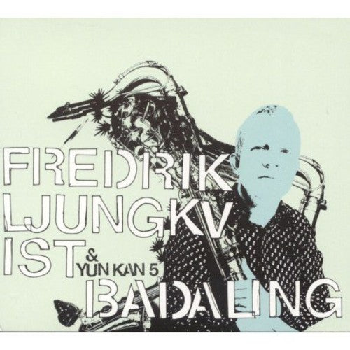 Ljungkvist Fredrik & Yun Kan 5 - Badaling Music CD