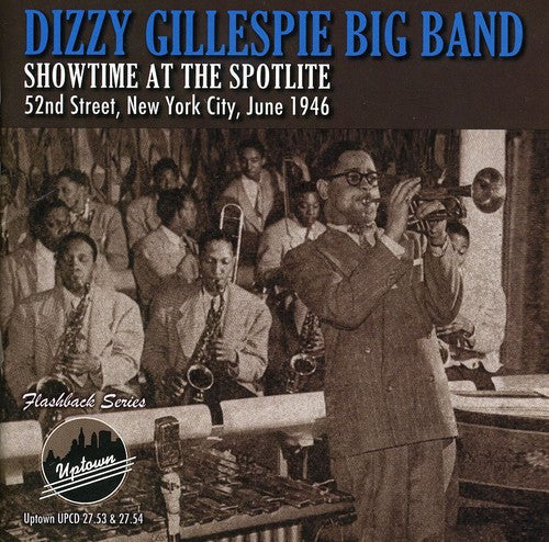 Dizzy Gillespie Big Band - Showtime At The Spotlite 52nd Street New York City, June 1946 [2 CD]