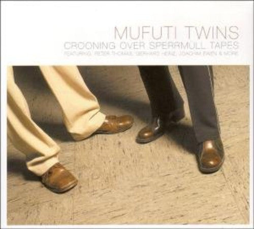 Mufuti Twins - Crooning Over Sperrmuell Tapes Music CD