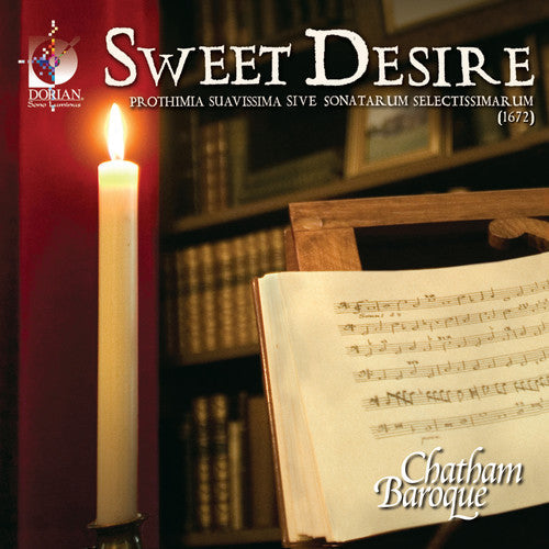 Chatham Baroque - Sweet Desire: Prothimia Suavissima Sive Sonatarum Music CD