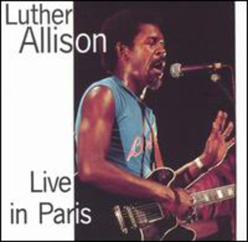 Luther Allison - Live in Paris [CD]