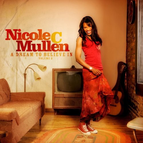 Nicole C. Mullen - Vol. 2-Dream to Believe in Music CD