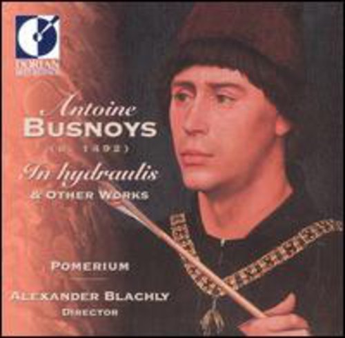 Antoine Busnoys - In Hydraulis & Other Works Music CD