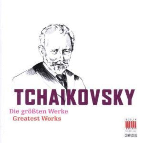 P.I. Tchaikovsky - Greatest Works [CD]