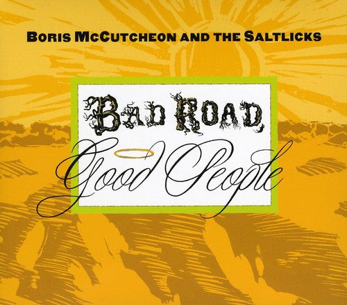 Boris Mccutcheon & The Salt Licks - Bad Road Good People [CD]