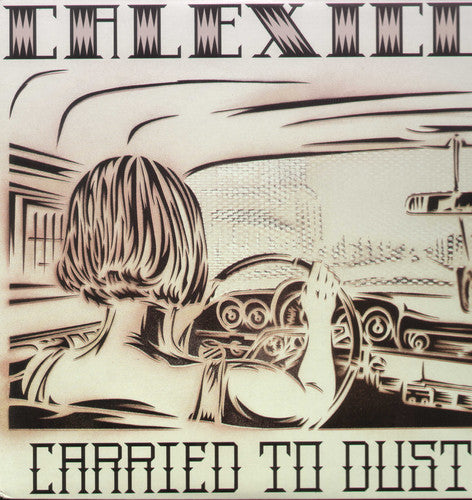 Calexico - Carried to Dust [LP] [New Vinyl]