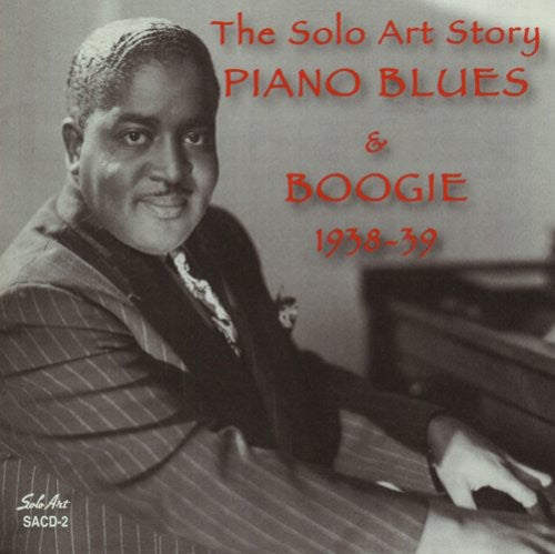 Solo Art Story Piano Blues & Boogie 1938-39 - Solo Art Story: Piano Blues and Boogie 1938-1939 [CD]