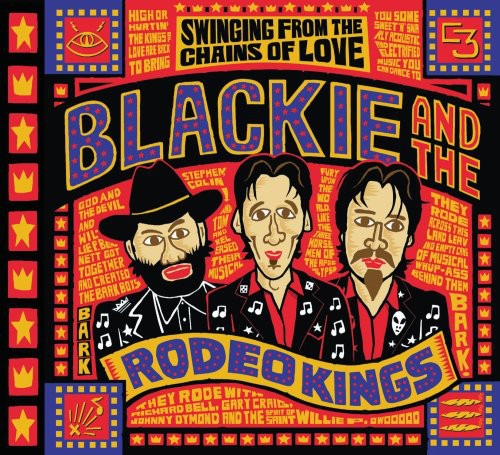Blackie & The Rodeo Kings - Swinging from the Chains of Love [CD]