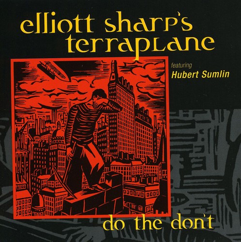 Elliott Sharp's Terraplane - Do the Dont [CD] [New CD]