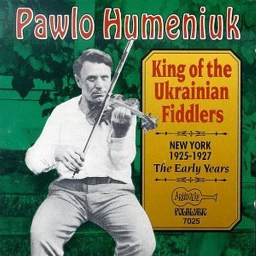 Pawlo Humeniuk - King of the Ukrainian Fiddlers [CD]