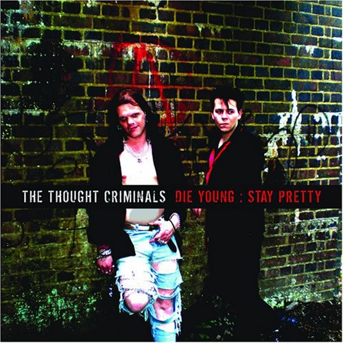 The Thought Criminals - Die Young: Stay Pretty Music CD