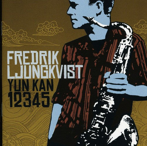 Fredrik Ljungkvist - Yun Kan 12345 Music CD