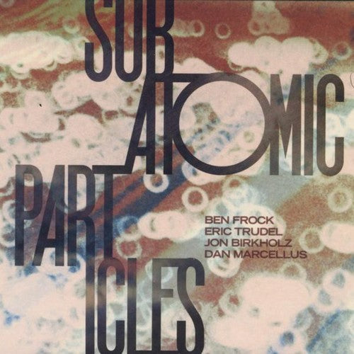 Subatomic Particles - Subatomic Particles [CD]