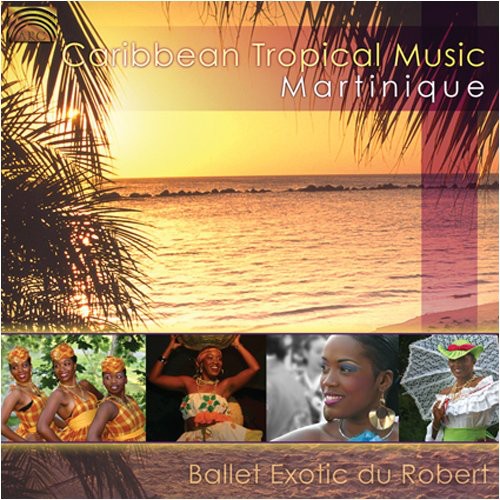 Ballet Exotic Du Robert - Caribbean Tropical Music Martinique [CD]