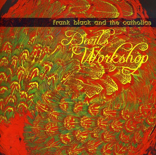 Frank Black & The Catholics - Devils Workshop [Import]