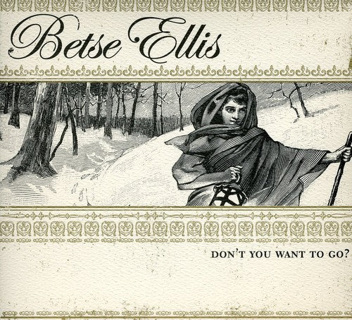 Betse Ellis - Don't You Want to Go Music CD